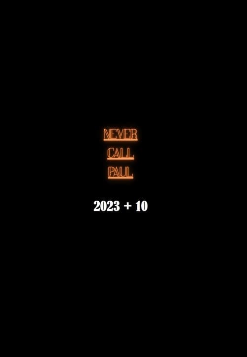 Never Call Paul: 2023 + 10 afişi