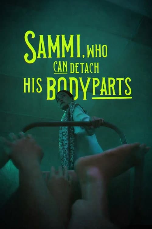 Sammi, Who Can Detach His Body Parts afişi