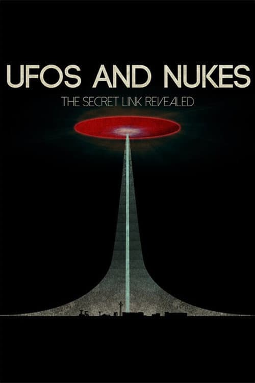 UFOs and Nukes - The Secret Link Revealed afişi