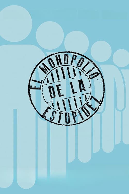 El monopolio de la estupidez afişi