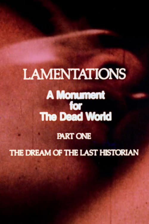Lamentations: A Monument to the Dead World, Part 1: The Dream of the Last Historian afişi