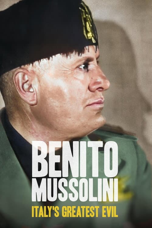 Benito Mussolini: Italy's Greatest Evil afişi