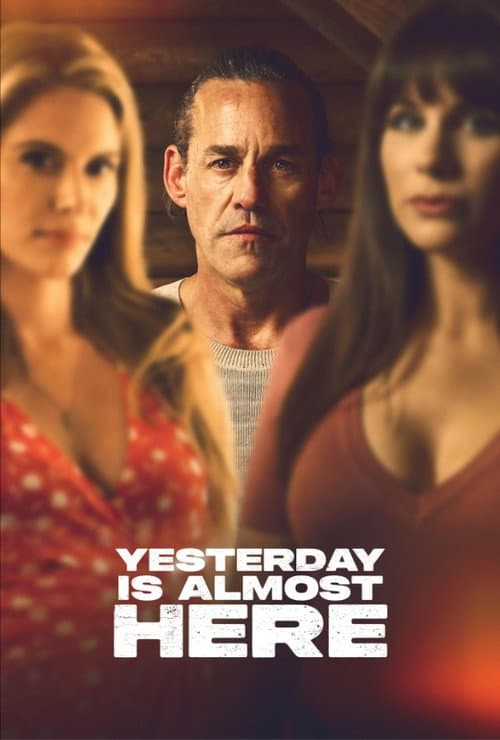 Yesterday is Almost Here afişi