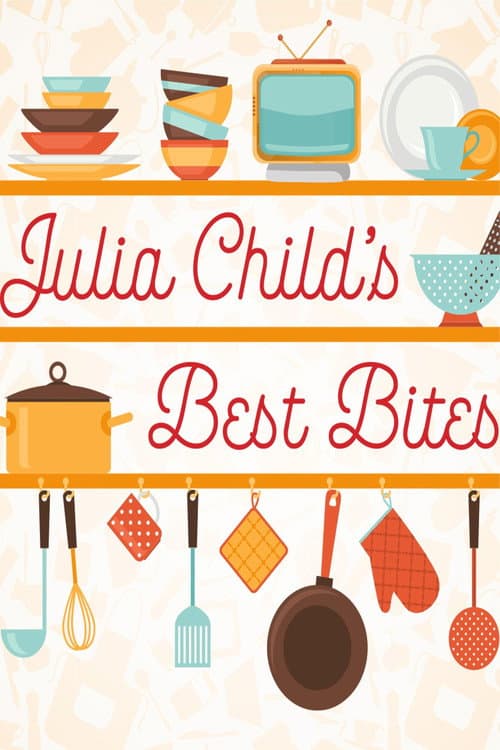 Julia Child: Best Bites afişi