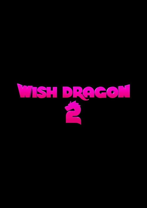 Wish Dragon 2 afişi