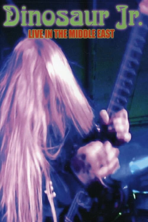 Dinosaur Jr: Live in the Middle East afişi