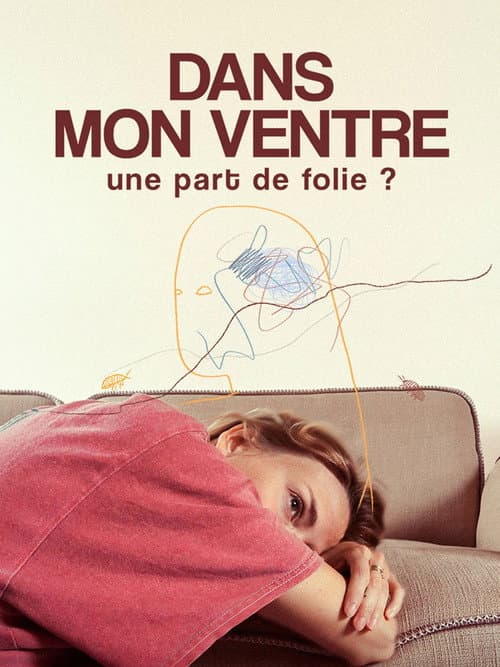 Dans mon ventre, une part de folie ? afişi