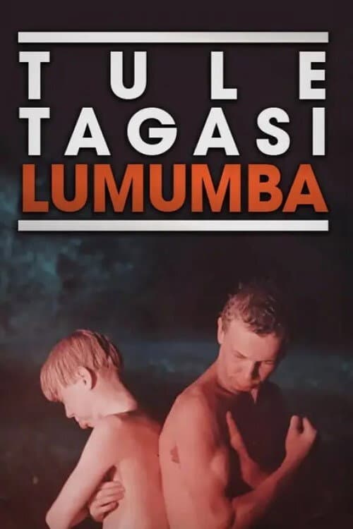 Tule tagasi, Lumumba afişi