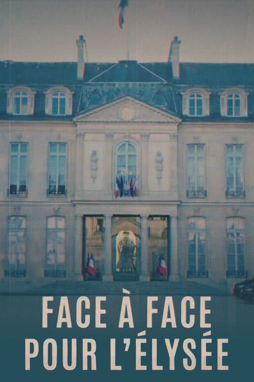 Face à face pour l'Élysée afişi