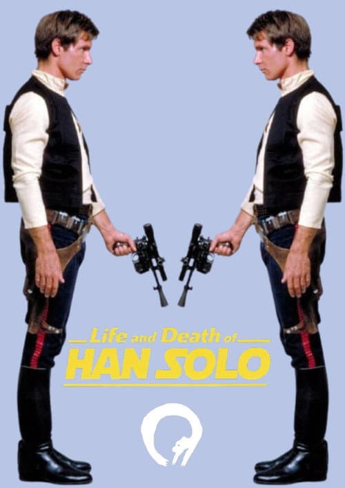 Vida i Mort de HAN SOLO afişi