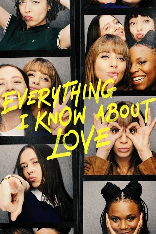 Everything I Know About Love afişi