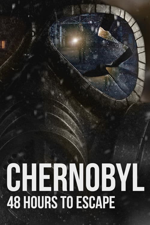 Chernobyl: 48 Hours To Escape afişi