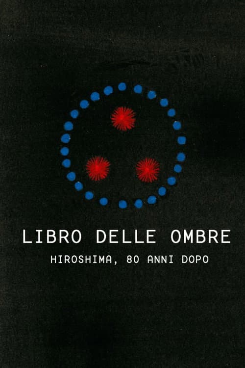 Libro delle ombre - Hiroshima, 80 anni dopo afişi
