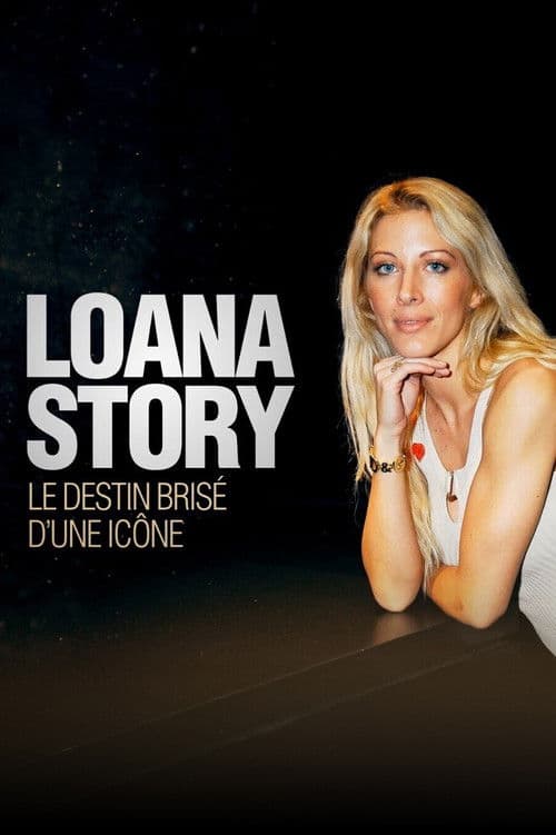 Loana Story : Le destin brisé d'une icône afişi