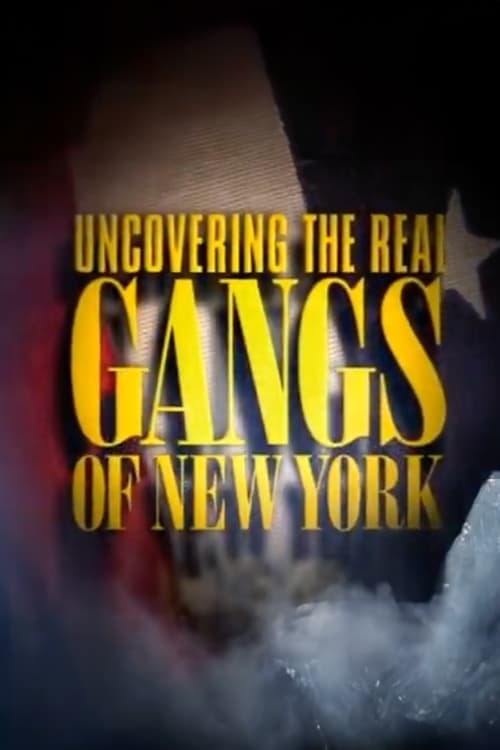 Uncovering the Real Gangs of New York afişi