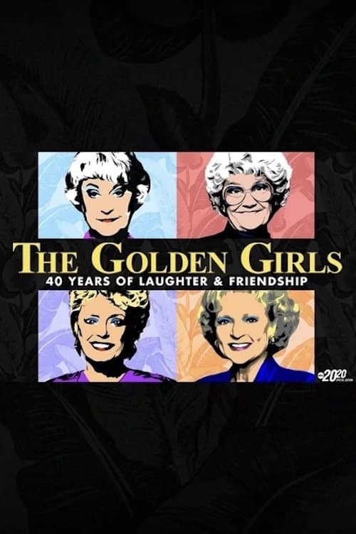 The Golden Girls: 40 Years of Laughter and Friendship - A Special Edition of 20/20 afişi