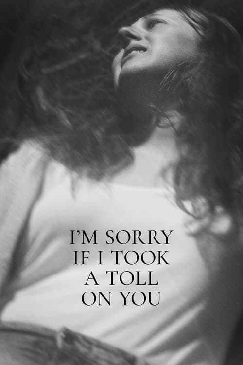I'm Sorry If I Took a Toll on You afişi