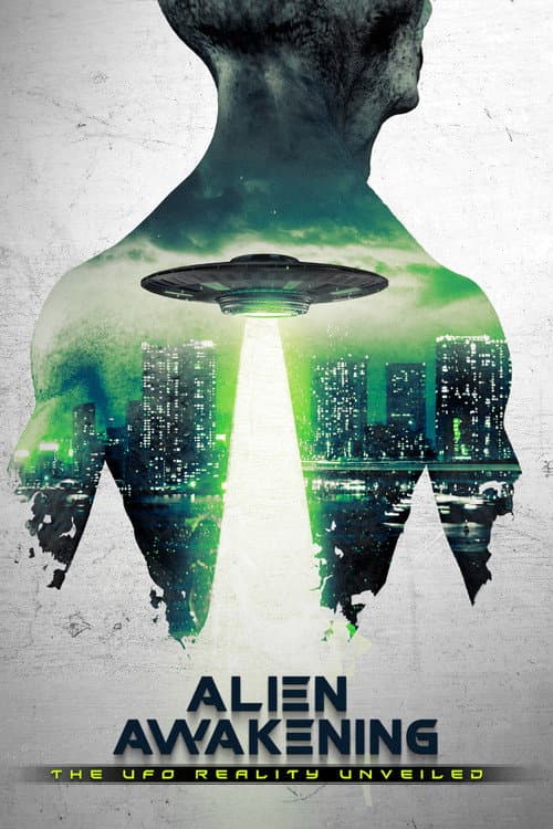 Alien Awakening: The UFO Reality Unveiled afişi