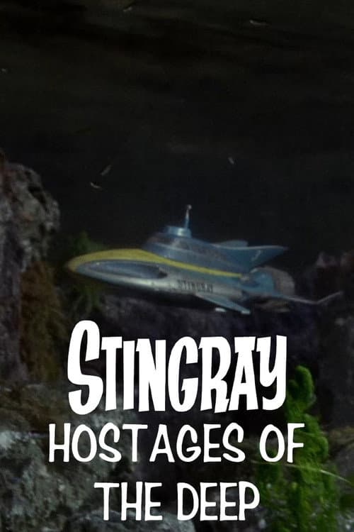 Stingray: Hostages of the Deep afişi