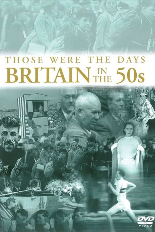 Those Were the Days: Britain in the 50s afişi