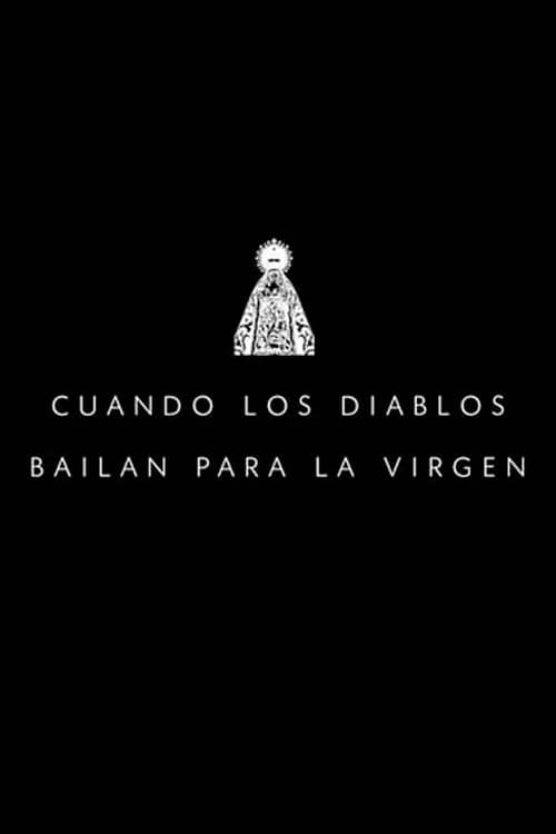 Cuando los diablos bailan para la virgen afişi