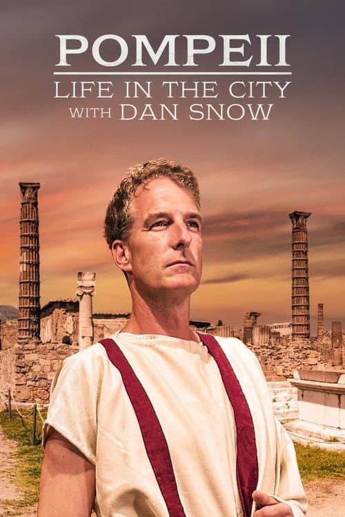 Pompeii: Life in the City with Dan Snow afişi