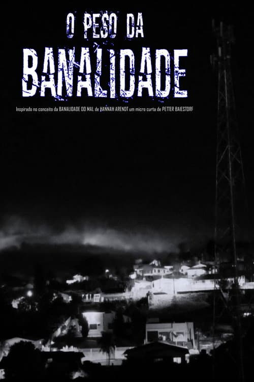 O Peso da Banalidade afişi