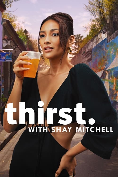 Thirst with Shay Mitchell afişi