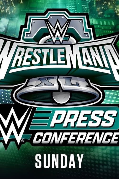 WWE WrestleMania XL Sunday Post-Show Press Conference afişi