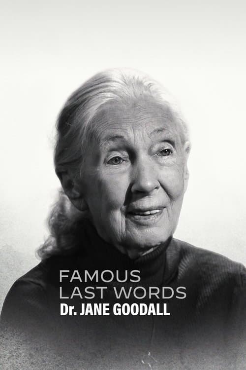 Ünlülerin Son Sözleri: Dr. Jane Goodall
