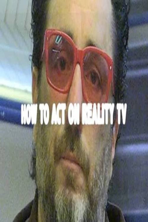 How to Act on Reality TV afişi