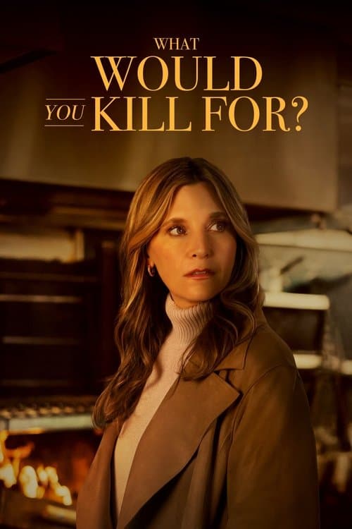 What Would You Kill For? afişi