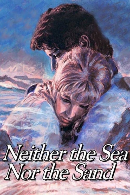 Neither the Sea Nor the Sand afişi