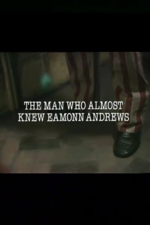 The Man Who Almost Knew Eamonn Andrews afişi