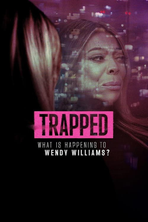 Trapped: What Is Happening to Wendy Williams? afişi