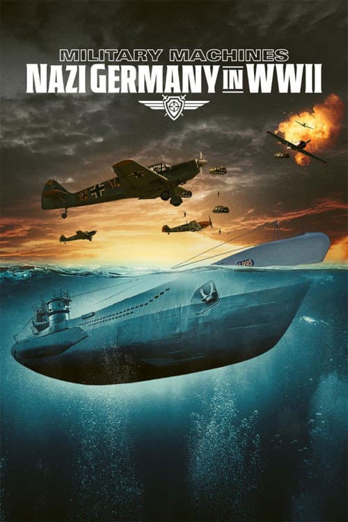 Military Machines: Nazi Germany in WWII afişi