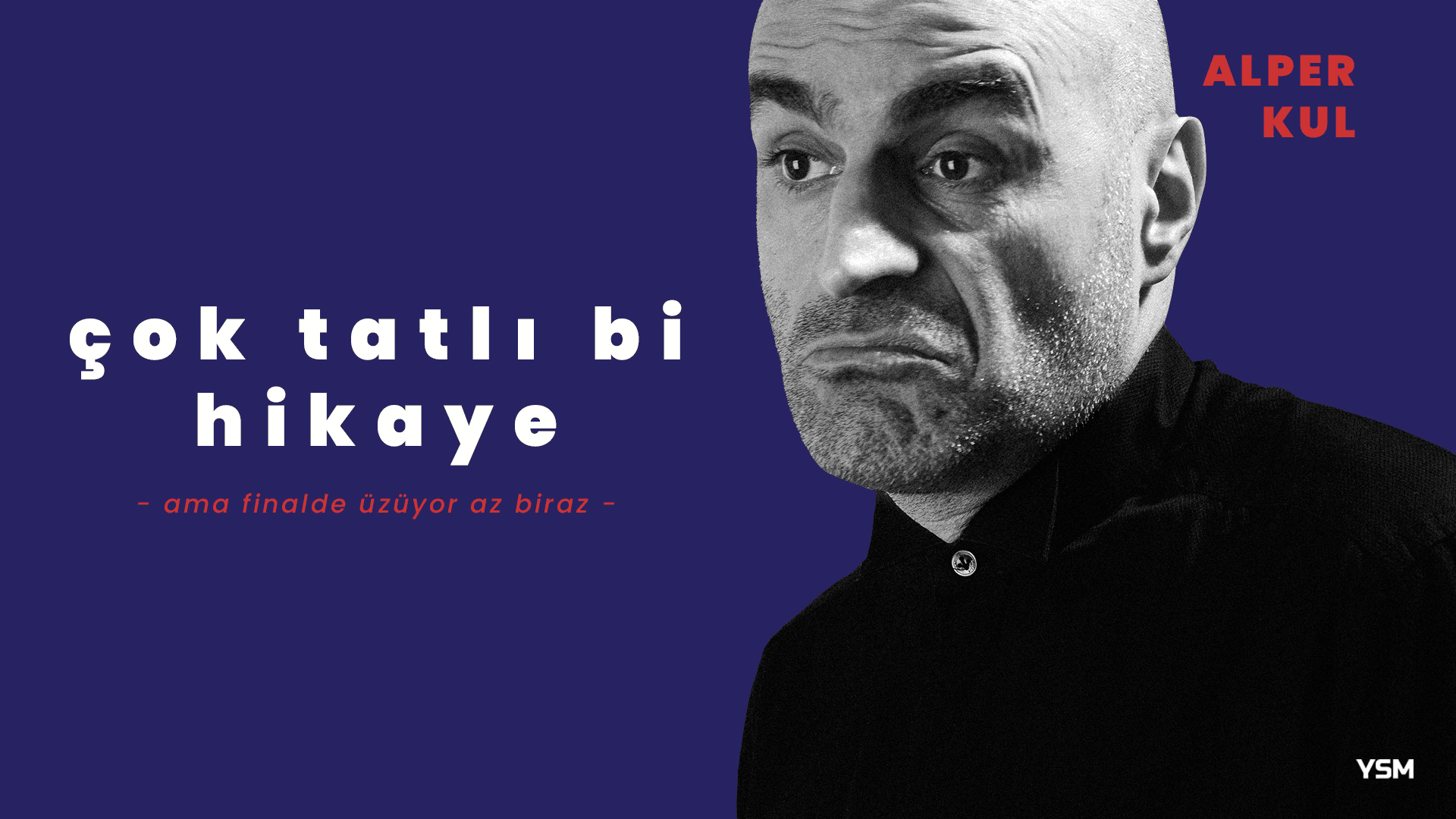 Alper Kul - Çok Talı Bi Hikaye