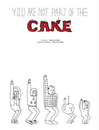You Are Not Part of the Cake afişi