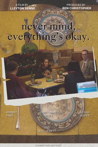 never mind, everything's okay. afişi
