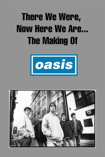 There We Were, Now Here We Are... The Making of Oasis afişi