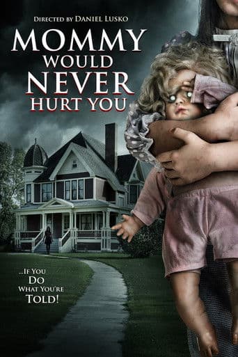 Mommy Would Never Hurt You afişi