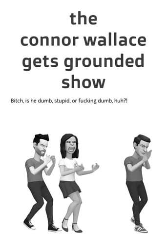 The Connor Wallace Gets Grounded Show afişi