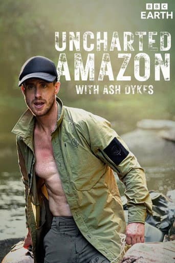 Uncharted Amazon with Ash Dykes afişi