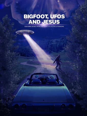 Bigfoot, UFOs and Jesus afişi