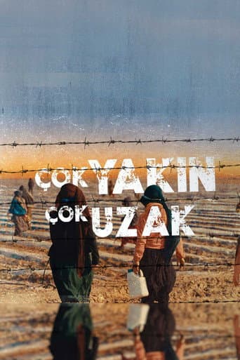 Çok Yakın Çok Uzak