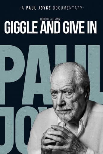 Robert Altman: Giggle And Give In afişi