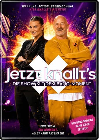 Jetzt knallt’s - Die Show mit dem Bäng-Moment afişi