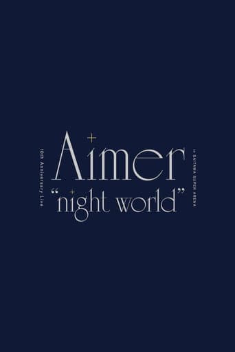 Aimer 10th Anniversary Live in SAITAMA SUPER ARENA "night world” afişi