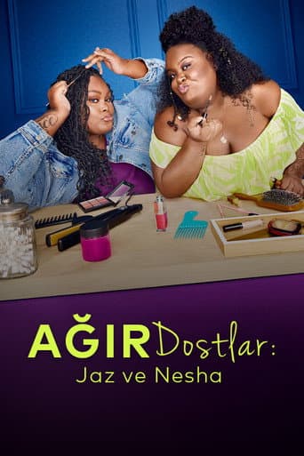 Ağır Dostlar: Jaz ve Nesha afişi