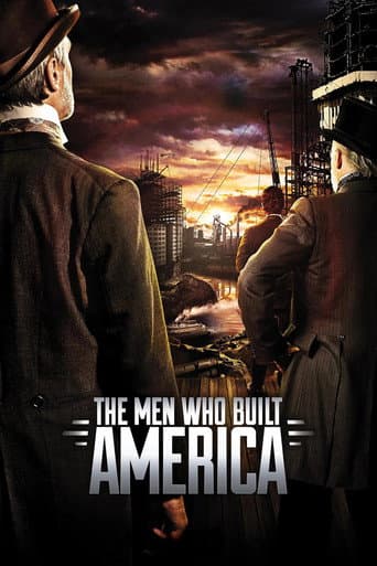 The Men Who Built America afişi